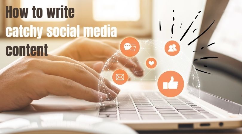 How to write catchy social media content ?